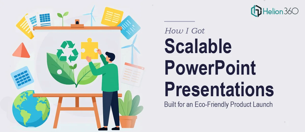 How I Got Scalable PowerPoint Presentations Built for an Eco-Friendly Product Launch
