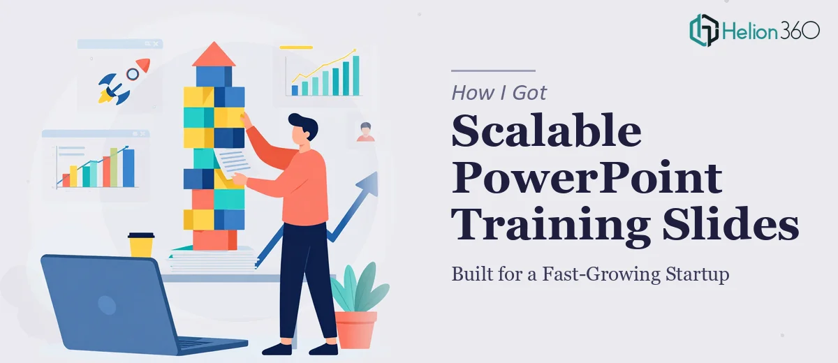 How I Got Scalable PowerPoint Training Slides Built for a Fast-Growing Startup