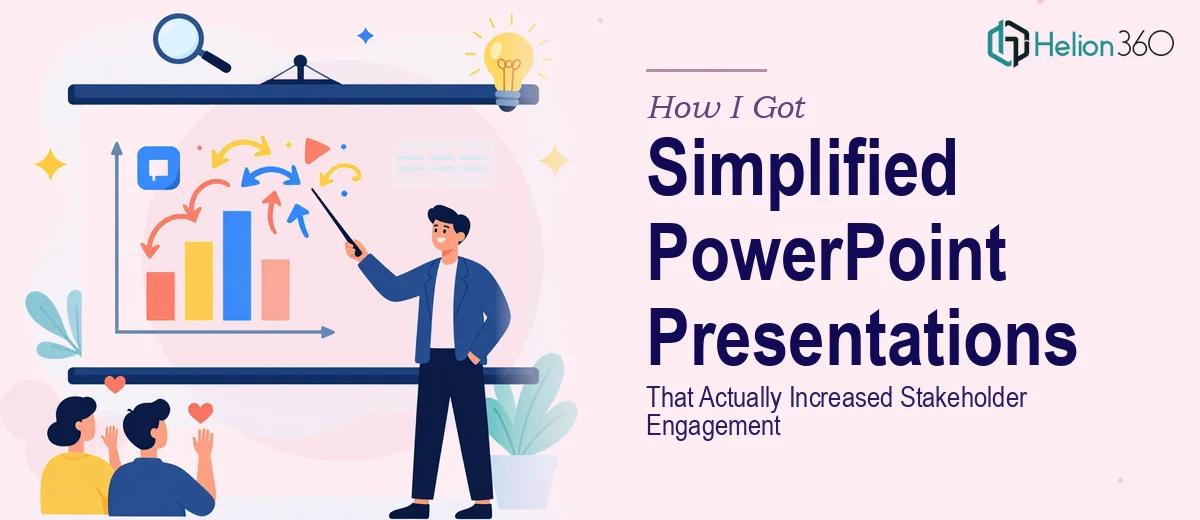 How I Got Simplified PowerPoint Presentations Designed That Actually Increased Stakeholder Engagement