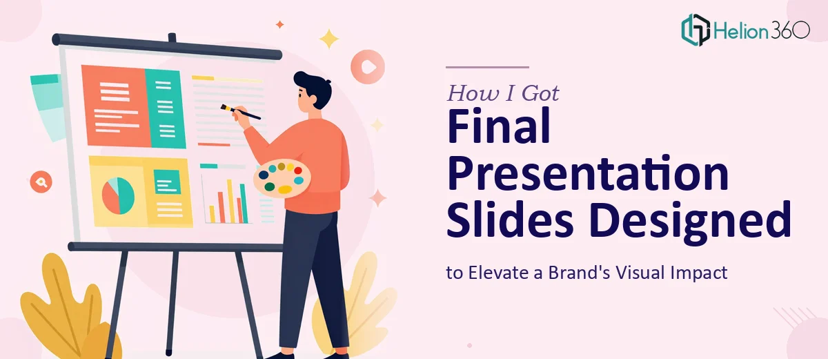 How I Got the Final Presentation Slides Designed to Elevate a Brand's Visual Impact
