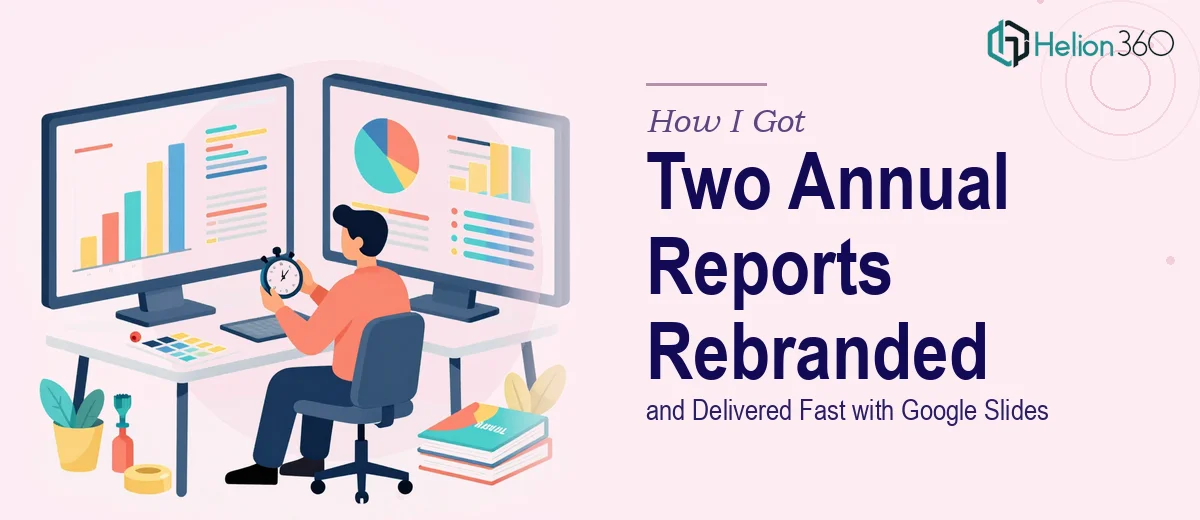 How I Got Two Annual Report Google Slides Presentations Rebranded and Delivered Fast