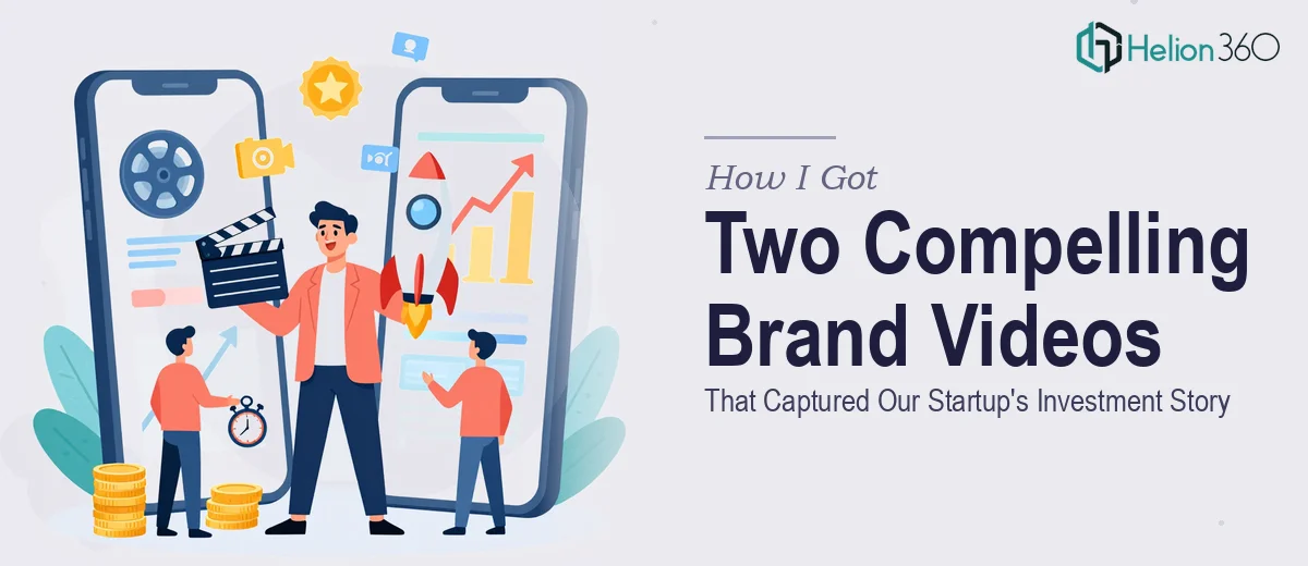 How I Got Two Compelling Sub-Minute Brand Videos Produced That Actually Captured Our Startup's Investment Story