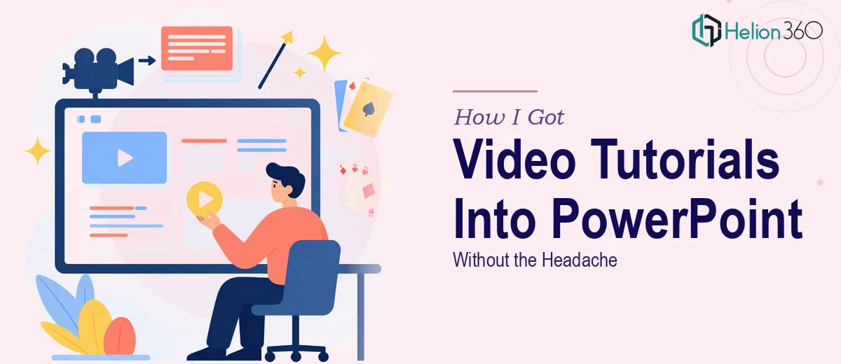 How I Got Video Tutorials Turned Into Polished PowerPoint Slides Without the Headache