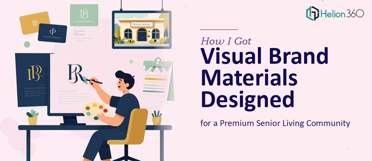 How I Got Visual Brand Materials Designed for a Premium Senior Living Community