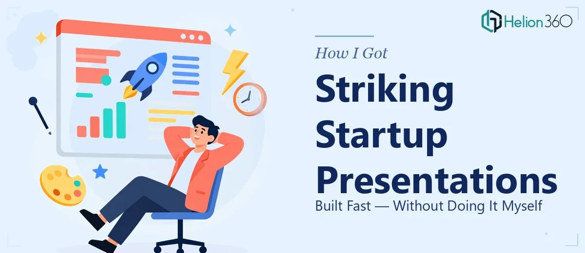 How I Got Visually Striking Startup Presentations Built Fast — Without Doing It Myself