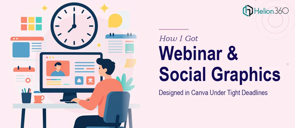 How I Got Webinar Presentations and Social Media Graphics Designed in Canva Under Tight Deadlines