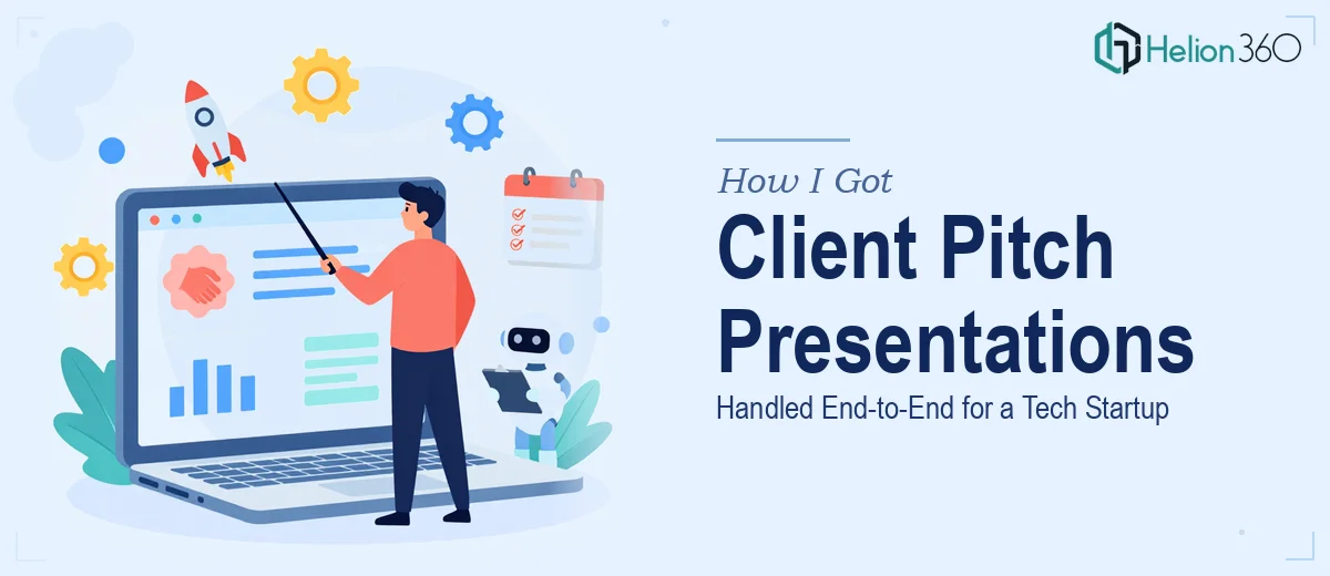 How I Got Weekly Client Pitch Presentations Handled End-to-End for a Tech Startup