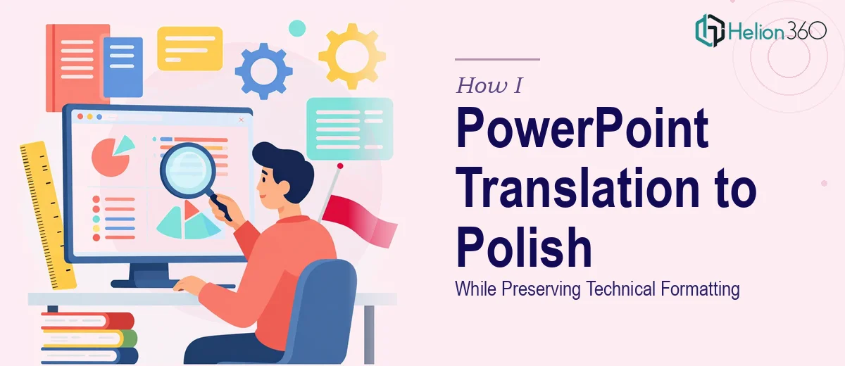 How I Handled a Complete PowerPoint Translation From English to Polish While Preserving Technical Formatting