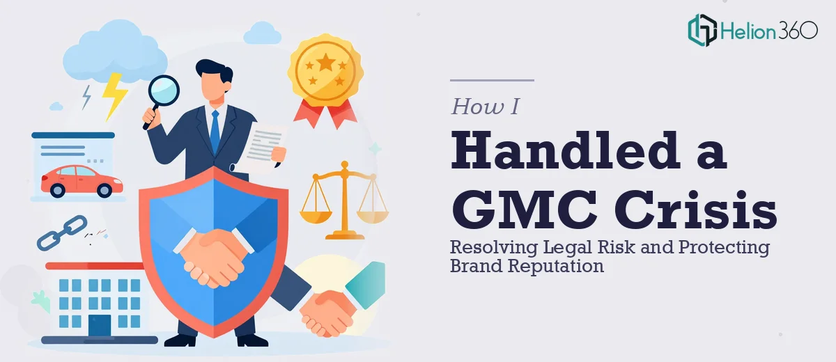 How I Handled a GMC Misrepresentation Crisis: Resolving Legal Risk and Protecting Brand Reputation