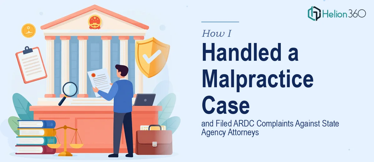 How I Handled a Malpractice Case and Filed ARDC Complaints Against State Agency Attorneys
