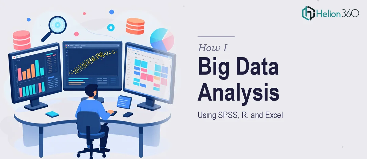 How I Handled Complex Big Data Analysis Using SPSS, R, and Excel