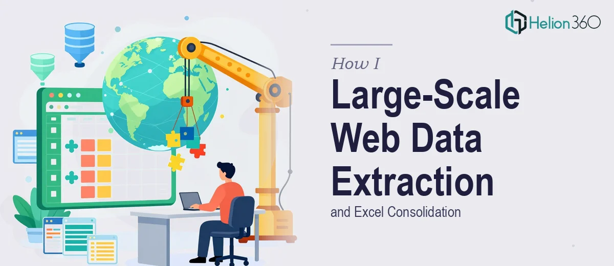 How I Handled Large-Scale Web Data Extraction and Excel Consolidation