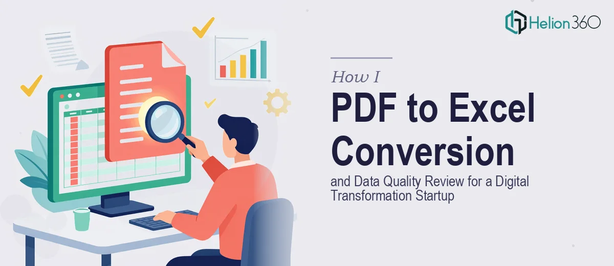 How I Handled PDF to Excel Conversion and Data Quality Review for a Digital Transformation Startup