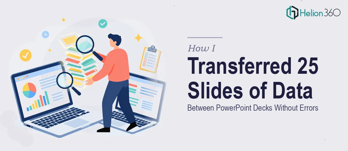 How I Handled Transferring 25 Slides of Complex Data Between PowerPoint Decks Without Errors