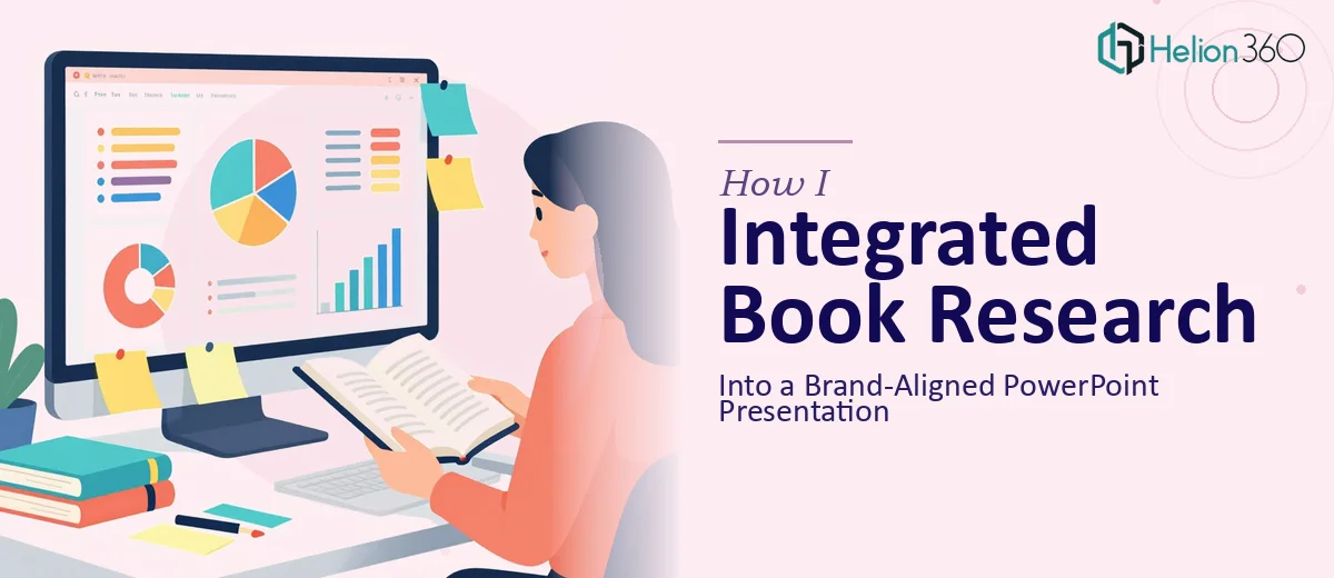 How I Integrated Book Research Findings Into a Brand-Aligned PowerPoint Presentation