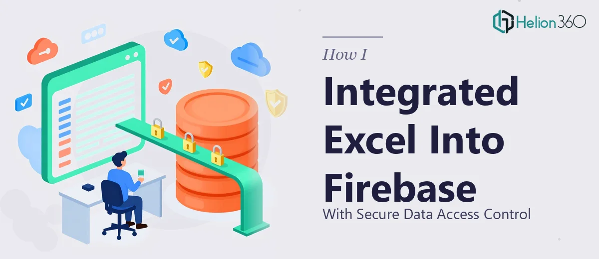 How I Integrated Excel Reports Into Firebase With Secure Data Access Control