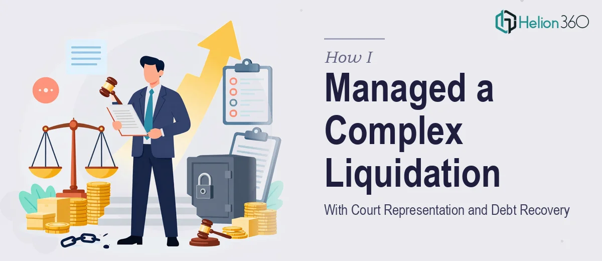 How I Managed a Complex Company Liquidation With Court Representation and Debt Recovery