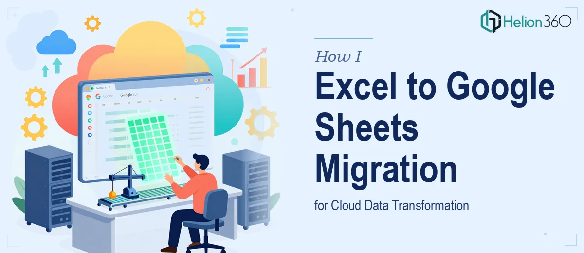 How I Managed a Large-Scale Excel to Google Sheets Migration for Cloud Data Transformation