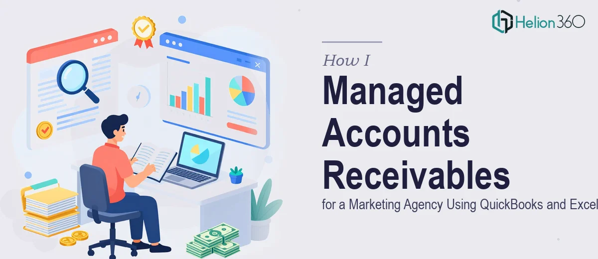 How I Managed Accounts Receivables for a Marketing Agency Using QuickBooks and Excel