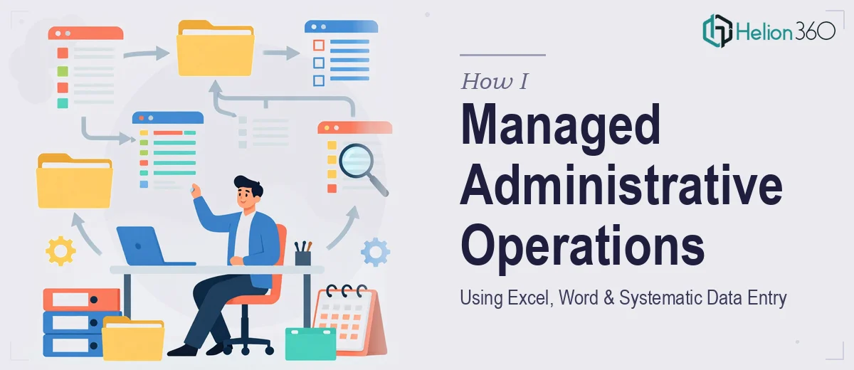 How I Managed Administrative Operations Using Excel, Word, and Systematic Data Entry