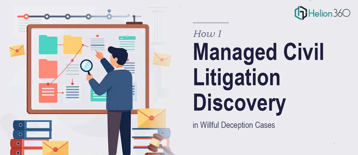 How I Managed Complex Civil Litigation Discovery in Willful Deception Cases