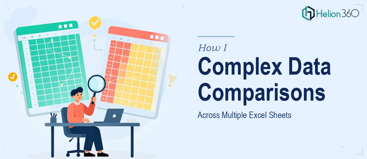 How I Managed Complex Data Comparisons Across Multiple Excel Sheets