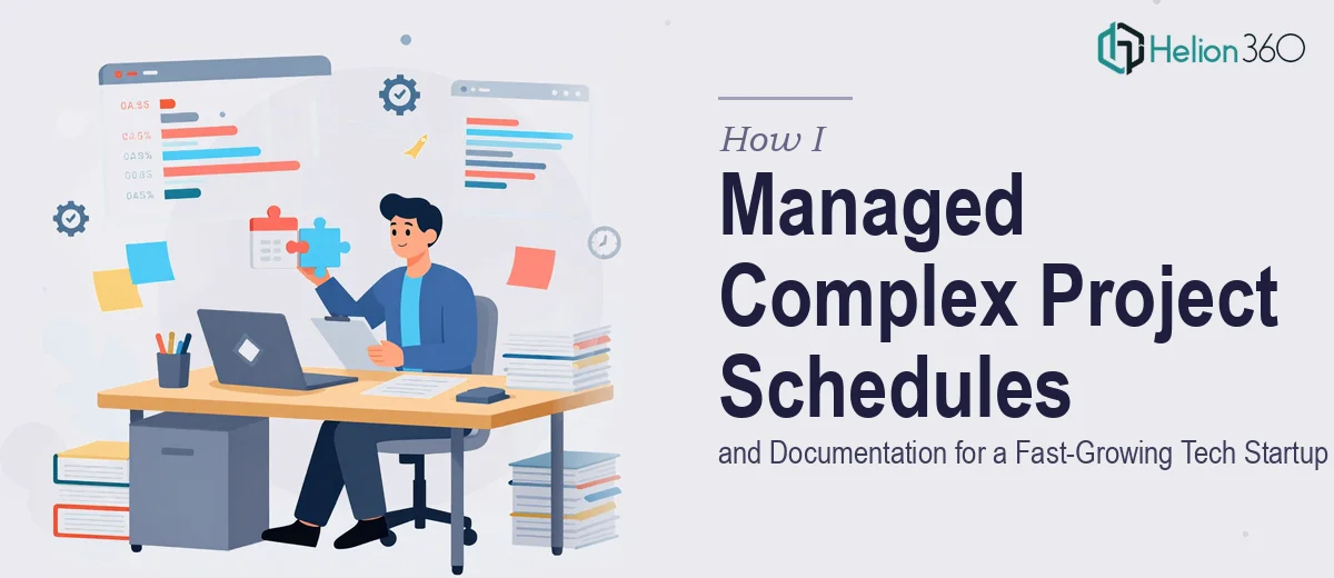 How I Managed Complex Project Schedules and Documentation for a Fast-Growing Tech Startup