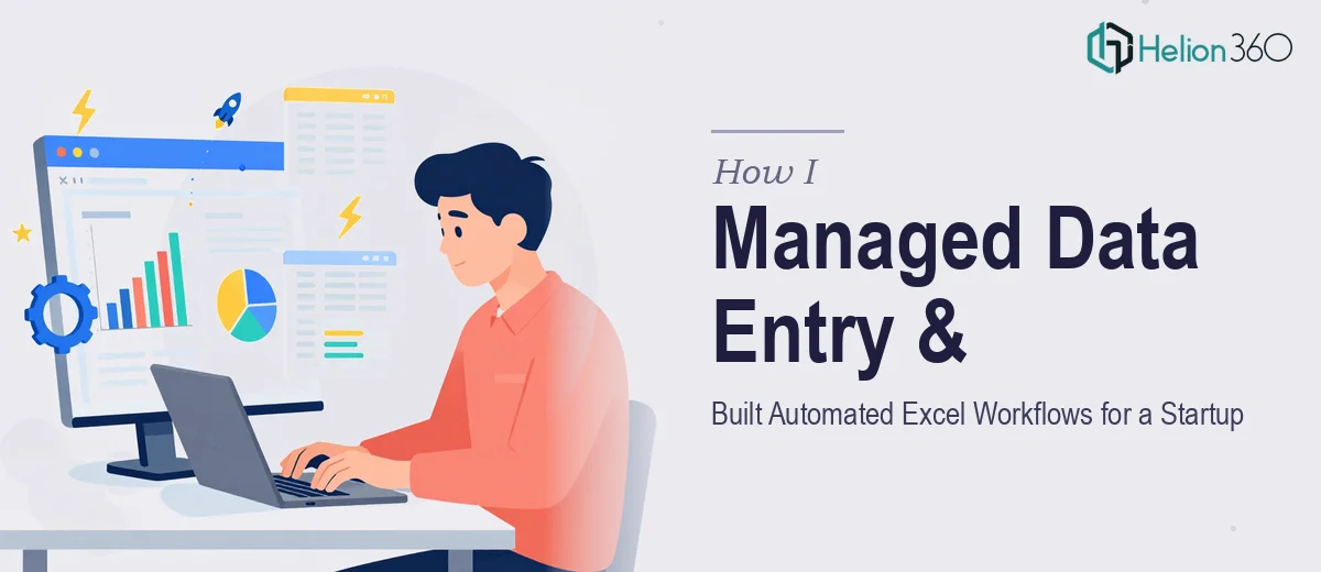 How I Managed Comprehensive Data Entry and Created Automated Excel Workflows for a Growing Startup