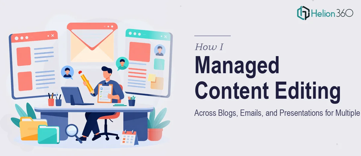 How I Managed Content Editing Across Blogs, Emails, and Presentations for Multiple Clients