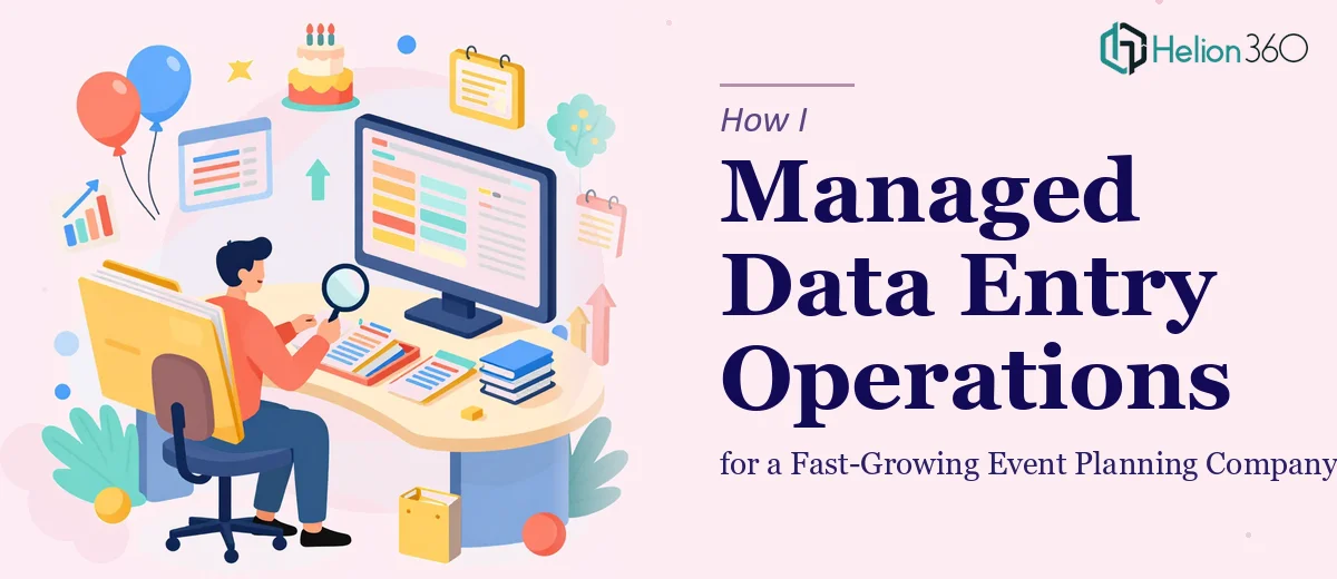 How I Managed Data Entry Operations for a Fast-Growing Event Planning Company