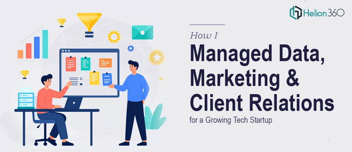 How I Managed Data, Marketing, and Client Relations for a Growing Tech Startup
