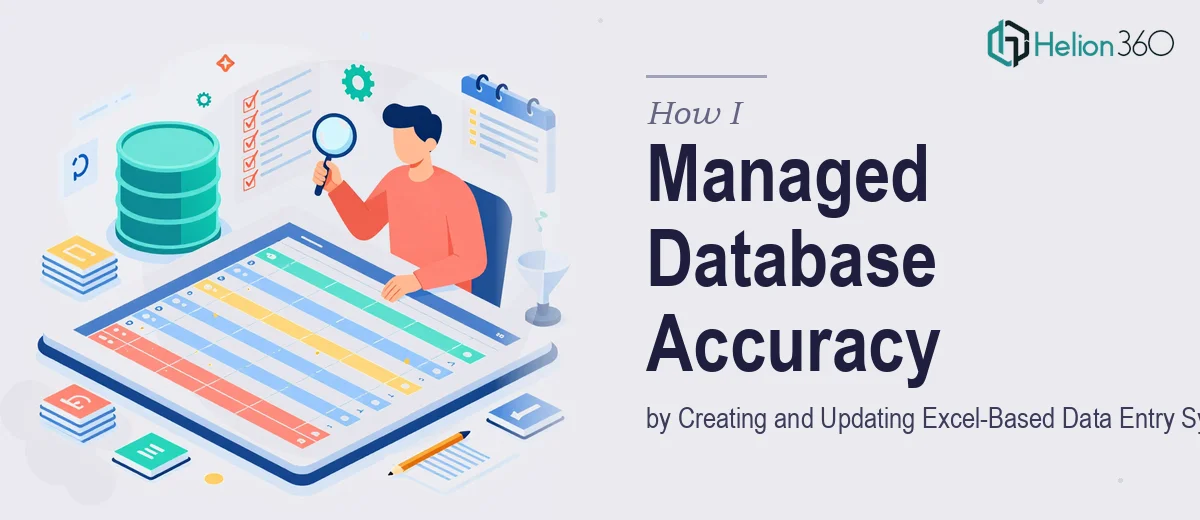 How I Managed Database Accuracy by Creating and Updating Excel-Based Data Entry Systems