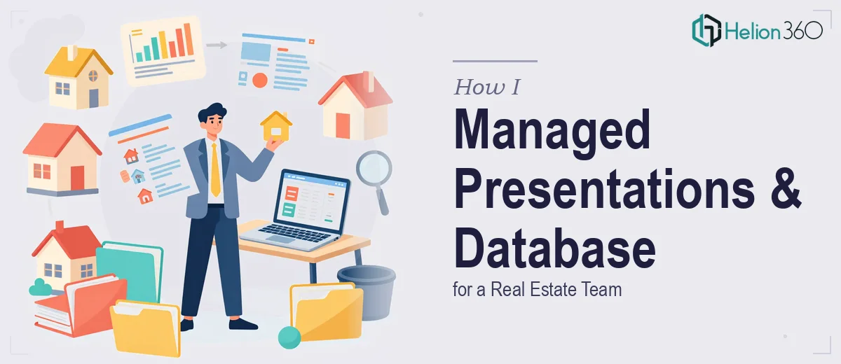 How I Managed End-to-End Presentation Creation and Database Organization for a Real Estate Team