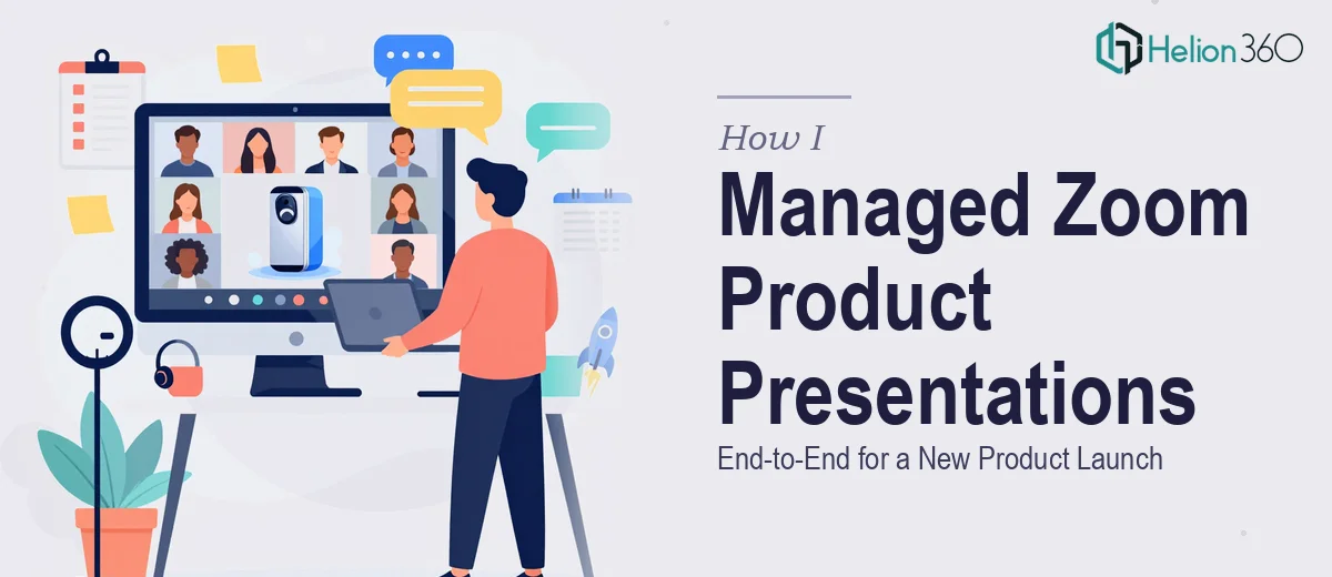 How I Managed End-to-End Zoom Product Presentations for a New Product Launch