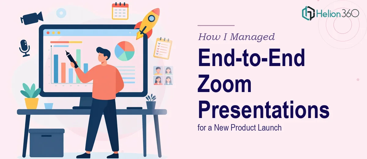 How I Managed End-to-End Zoom Product Presentations for a New Product Launch