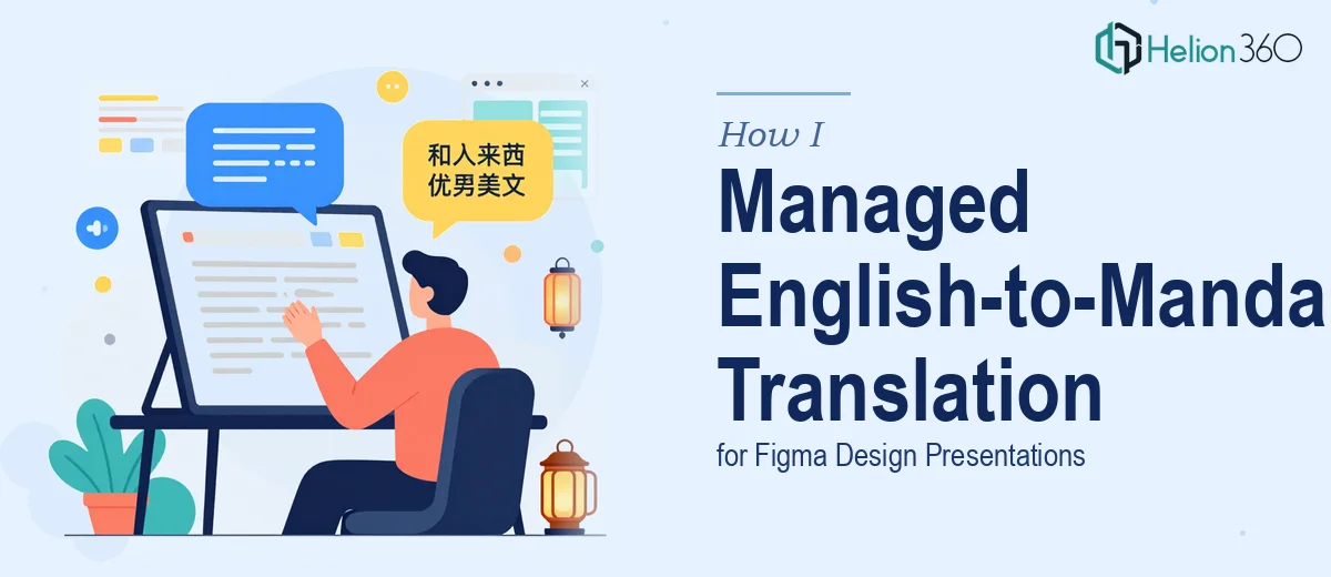 How I Managed English-to-Mandarin Translation for Figma Design Presentations