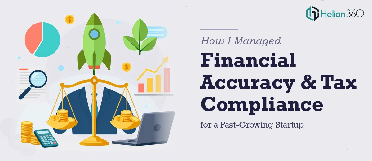 How I Managed Financial Accuracy and Tax Compliance for a Fast-Growing Startup