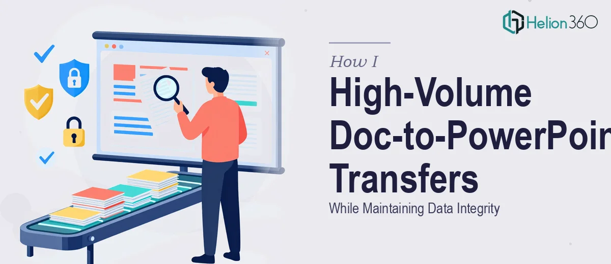 How I Managed High-Volume Document-to-PowerPoint Transfers While Maintaining Data Integrity