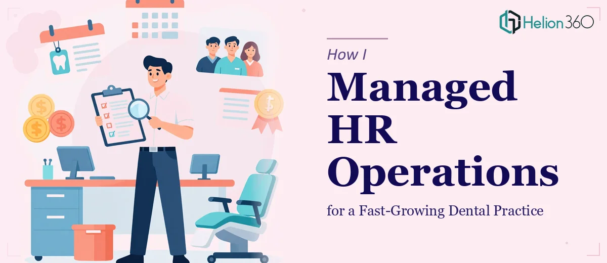 How I Managed HR Operations for a Fast-Growing Dental Practice