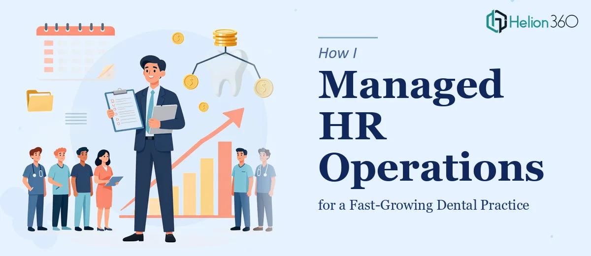 How I Managed HR Operations for a Fast-Growing Dental Practice