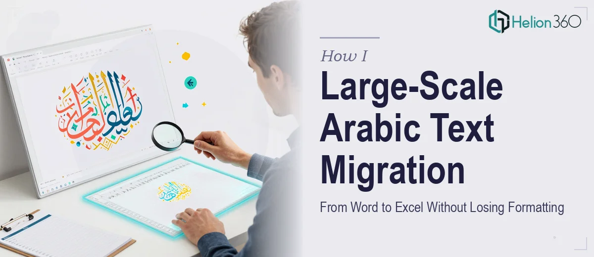 How I Managed Large-Scale Arabic Text Migration From Word to Excel Without Losing Formatting