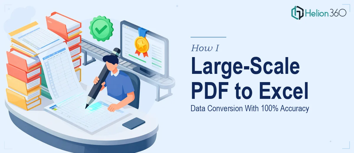 How I Managed Large-Scale PDF to Excel Data Conversion Projects With 100% Accuracy