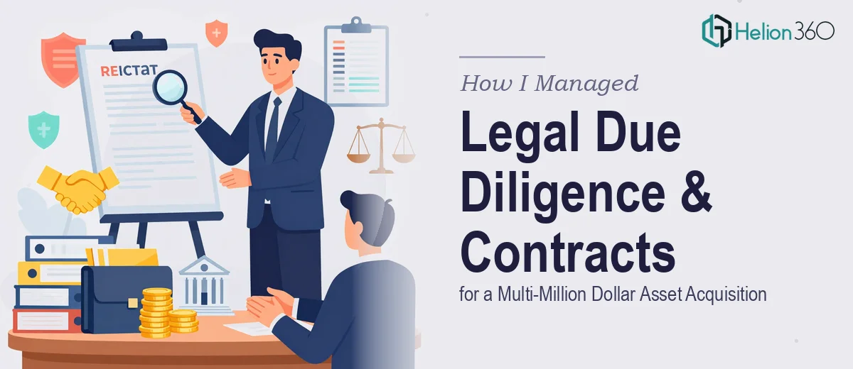 How I Managed Legal Due Diligence and Contract Negotiation for a Multi-Million Dollar Asset Acquisition