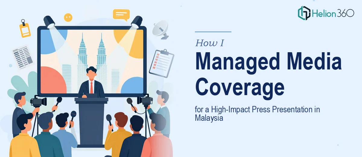 How I Managed Media Coverage for a High-Impact Press Presentation in Malaysia