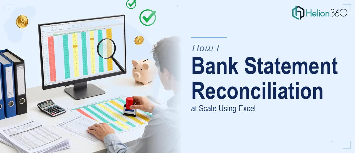 How I Managed Monthly Bank Statement Reconciliation at Scale Using Excel
