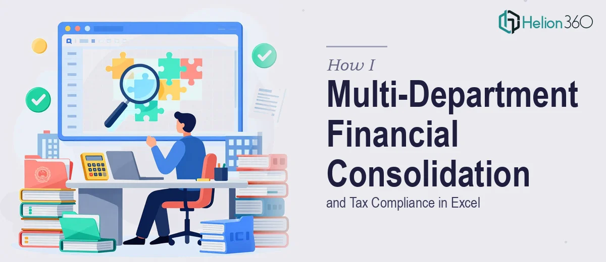 How I Managed Multi-Department Financial Consolidation and Tax Compliance in Excel