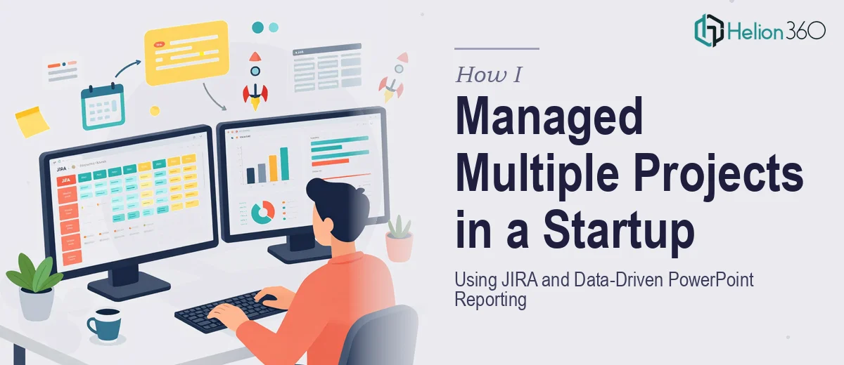 How I Managed Multiple Projects in a Startup Using JIRA and Data-Driven PowerPoint Reporting