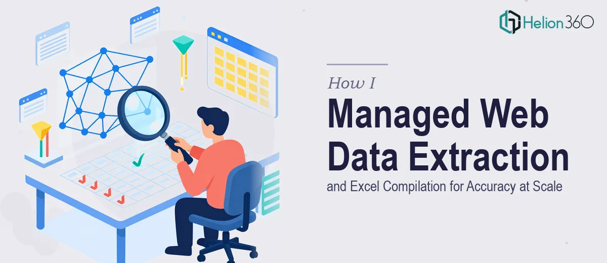 How I Managed Web Data Extraction and Excel Compilation for Accuracy at Scale