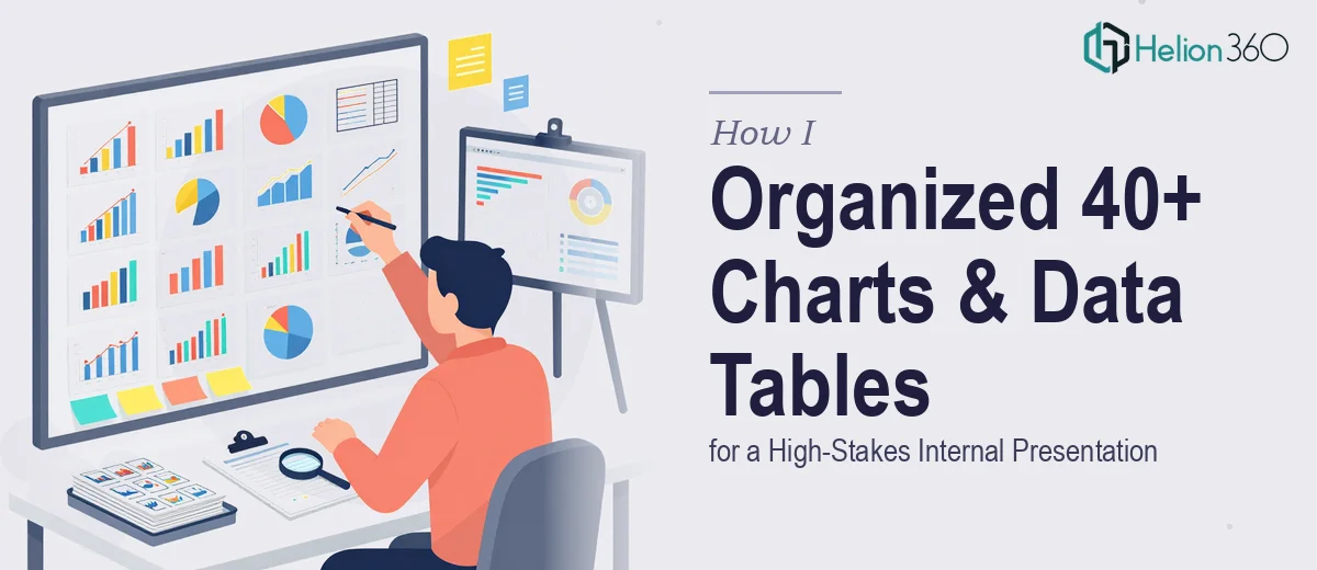 How I Organized 40+ PowerPoint Charts and 22 Data Tables for a High-Stakes Internal Presentation