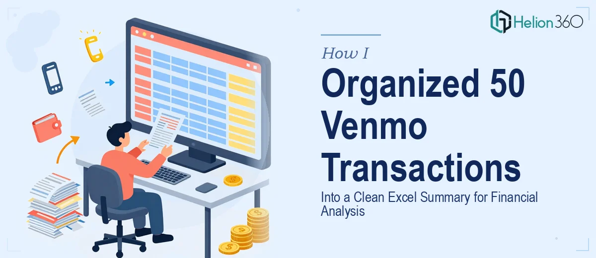 How I Organized 50 Venmo Transactions Into a Clean Excel Summary for Financial Analysis